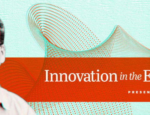 Top 5 Takeaways: Innovation in the Enterprise podcast: Episodes 1 & 2