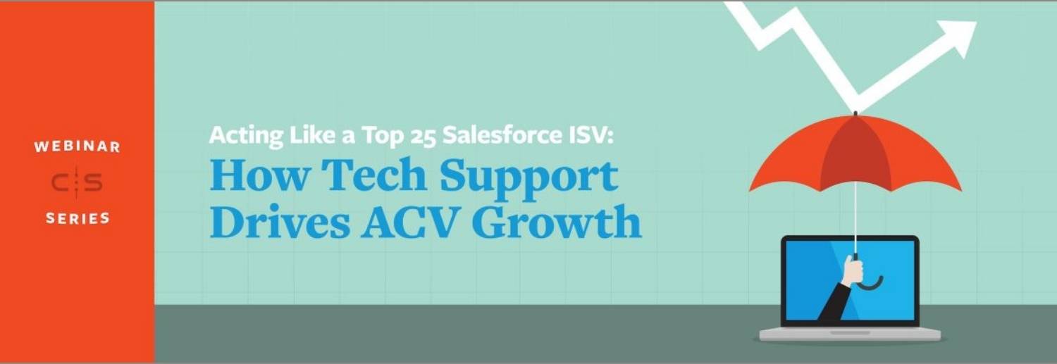 Acting Like a Top 25 ISV How Tech Support Drives ACV Rates