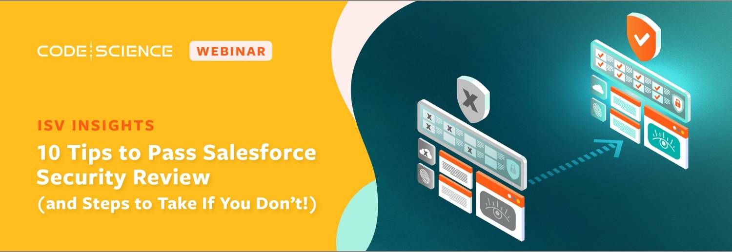 ISV Insights_ 10 Tips to Pass Salesforce Security Review ISV Insights_ 10 Tips to Pass Salesforce Security Review